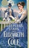 Elizabeth Cole - Beneath Sleepless Stars