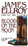 James Ellroy - Blood On The Moon