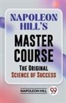 Napoleon Hill - Napoleon Hill's Master Course The Original Science Of Success