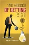 Wallace D. Wattles - The Science Of Getting Rich