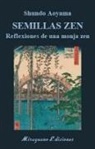 Shundo Aoyamo - Semillas zen : reflexiones de una monja zen