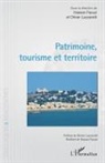 Hassan Faouzi, Olivier Lazzarotti - Patrimoine, tourisme et territoire