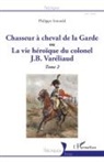 Philippe Arnould - Chasseur à cheval de la Garde