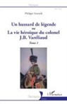 Philippe Arnould - Un hussard de légende