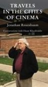 Ehsan Khoshbakht, Jonathan Rosenbaum - Travels in the Cities of Cinema
