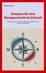Wilfried Schuster - Kompass für eine lösungsorientierte Zukunft