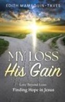 Edith Mamaguin-Taves - My Loss His Gain