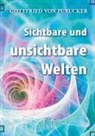 Gottfried von Purucker, Bärbel Ackermann - Sichtbare und unsichtbare Welten