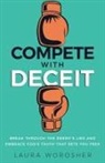 Laura Worosher - Compete with Deceit