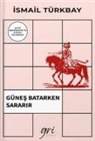 Ismail Türkbay - Günes Batarken Sararir