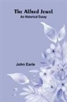 John Earle - The Alfred Jewel