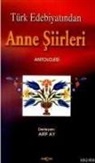 Arif Ay - Türk Edebiyatinda Anne Siirleri Antolojisi