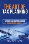 Ben Golden - The Art of Tax Planning