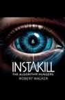 Robert Walker - INSTAKILL