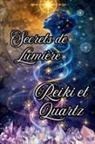 Alina Rubi - Secrets de Lumière Reiki et Quartz