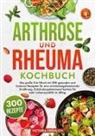 Victoria Fröhlich - Arthrose und Rheuma Kochbuch