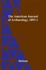 Various - The American Journal of Archaeology, 1893-1