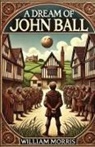 William Morris - A Dream Of John Ball(Illustrated)