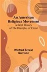Winfred Ernest Garrison - An American Religious Movement