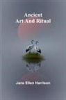Jane Ellen Harrison - Ancient Art and Ritual