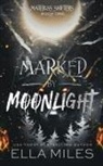 Ella Miles - Marked by Moonlight
