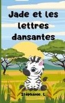 Stéphanie L - Jade et les lettres dansantes