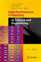 Peter Bastian, Thomas Ludwig, Michael M Resch, Michael Resch, Michael M. Resch - High Performance Computing in Science and Engineering '23