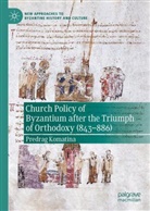 Predrag Komatina - Church Policy of Byzantium after the Triumph of Orthodoxy (843-886)