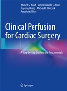 Ahmed S. Awad, James DiNardo, Michael F. Hancock, Jiapeng Huang, Jiapeng Huang et al - Clinical Perfusion for Cardiac Surgery