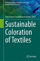 Subramanian Senthilkannan Muthu, Subramanian Senthilkannan Muthu - Sustainable Coloration of Textiles