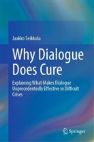 Jaakko Seikkula - Why Dialogue Does Cure