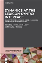 Sabine Arndt-Lappe, Filatkina, Natalia Filatkina - Dynamics at the Lexicon-Syntax Interface