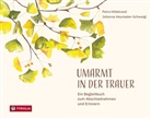 Johanna Heumader-Schweigl, Petra Hillebrand, Johanna Heumader-Schweigl - Umarmt in der Trauer