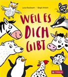 Birgit Antoni, Lena Raubaum, Birgit Antoni - Weil es dich gibt