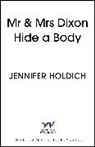 Jennifer Holdich - Mr & Mrs Dixon Hide A Body