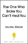 Najwa Zebian - The One Who Broke You Can't Heal You