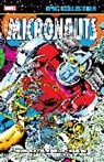 Bill Mantlo, Mantlo Bill, TBA - MICRONAUTS EPIC COLLECTION: THE ORIGINAL MARVEL YEARS - THIS BATTLEFIELD EARTH