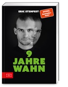 Eric Stehfest - 9 Jahre Wahn