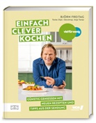 Björn Freitag, Anja Tanas - Viel für wenig - Einfach clever kochen
