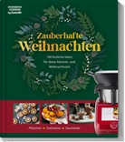 Redaktion mein ZauberTopf, Redaktion mein ZauberTopf, Redaktion ZauberTopf, Redaktion ZauberTopf - monsieur cuisine by ZauberMix - Zauberhafte Weihnachten