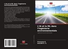 Prasanna K., Anandh K. S. - L'IA et la ML dans l'ingénierie environnementale