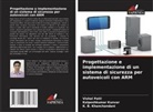 K. B. Khanchandani, Kalpeshkumar Kunvar, Vishal Patil - Progettazione e implementazione di un sistema di sicurezza per autoveicoli con ARM