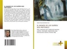 Mario Edgar Riobueno Ruiz - EL MUNDO DE LOS SUEÑOS NOS PERTENECE
