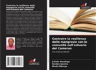 Gordon Ajonina, Bindzi Mbarga, J-Hude Moudingo - Costruire la resilienza delle mangrovie con le comunità nell'estuario del Camerun