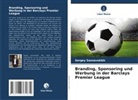 Sergey Sosnovskikh - Branding, Sponsoring und Werbung in der Barclays Premier League