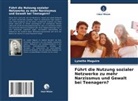 Lynette Maguire - Führt die Nutzung sozialer Netzwerke zu mehr Narzissmus und Gewalt bei Teenagern?