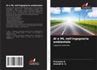 Prasanna K., Anandh K. S. - AI e ML nell'ingegneria ambientale