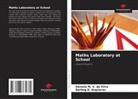 Darling D. Arquieres, Daniela M. V. da Silva - Maths Laboratory at School