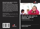 Günther Dichatschek, Helmut Leitner - 20 anni di rete contro la violenza - Rete per l'educazione