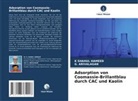 G Arivalagan, G. Arivalagan, K SHAHUL HAMEED, K. Shahul Hameed - Adsorption von Coomassie-Brillantblau durch CAC und Kaolin